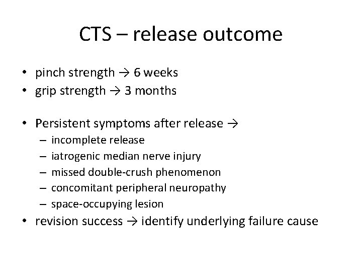 CTS – release outcome • pinch strength → 6 weeks • grip strength →