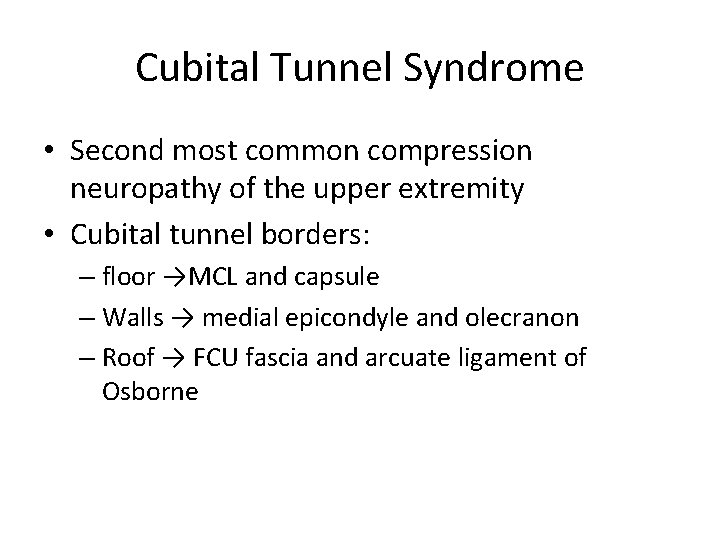 Cubital Tunnel Syndrome • Second most common compression neuropathy of the upper extremity •
