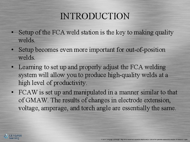 INTRODUCTION • Setup of the FCA weld station is the key to making quality