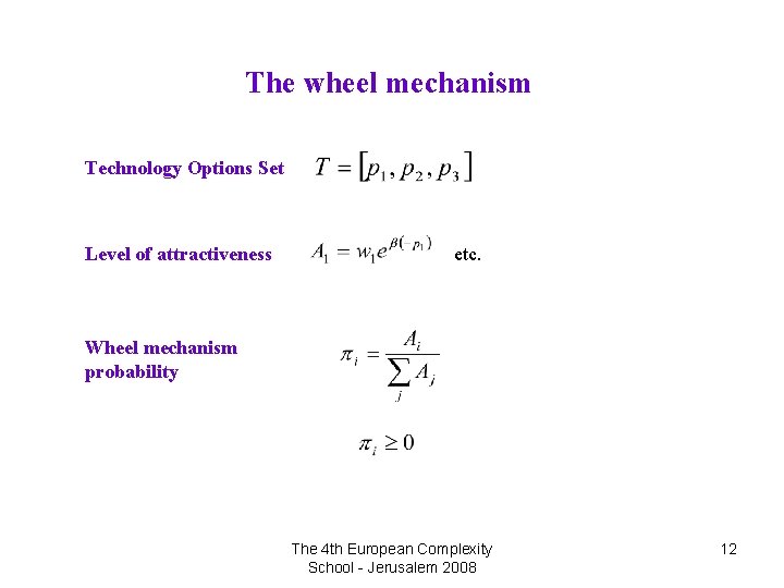The wheel mechanism Technology Options Set Level of attractiveness etc. Wheel mechanism probability The