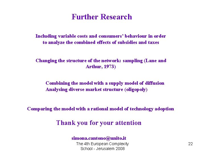 Further Research Including variable costs and consumers’ behaviour in order to analyze the combined