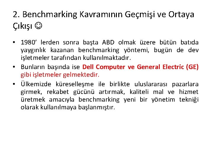 2. Benchmarking Kavramının Geçmişi ve Ortaya Çıkışı • 1980’ lerden sonra başta ABD olmak