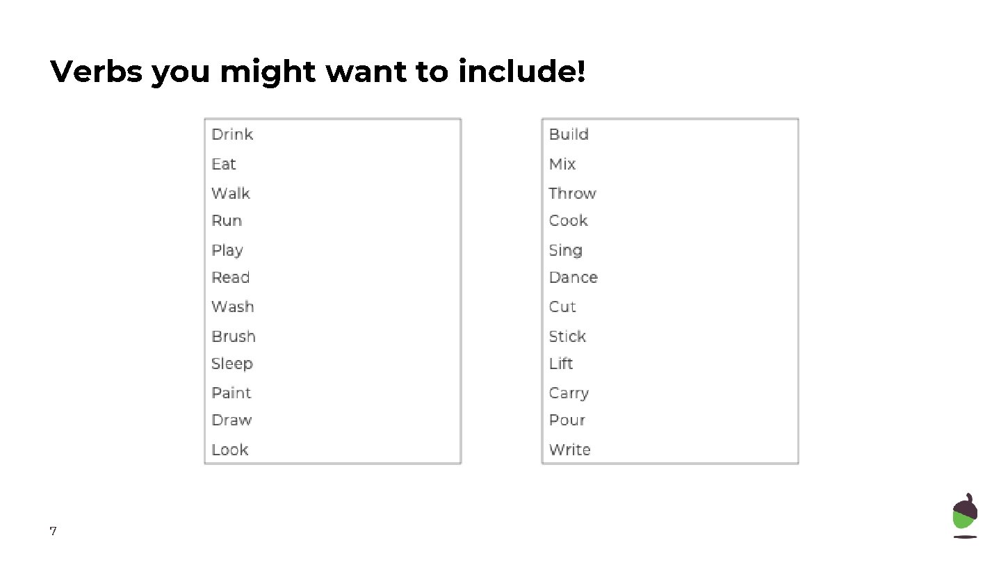 Verbs you might want to include! 7 