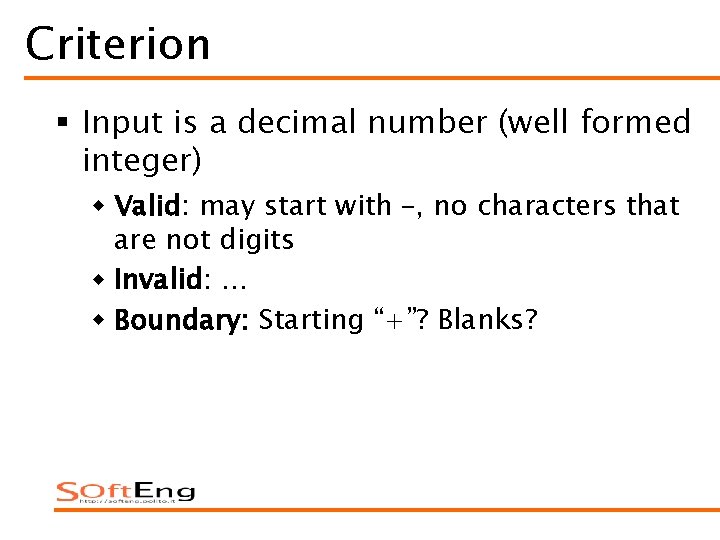 Criterion § Input is a decimal number (well formed integer) w Valid: may start