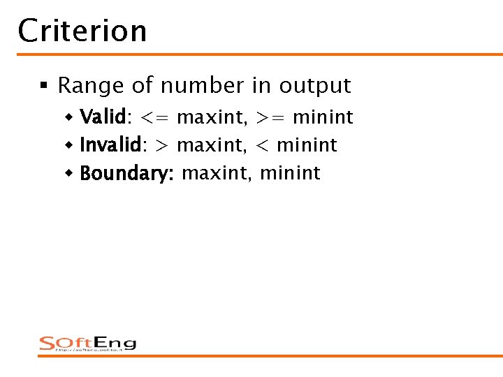 Criterion § Range of number in output w Valid: <= maxint, >= minint w