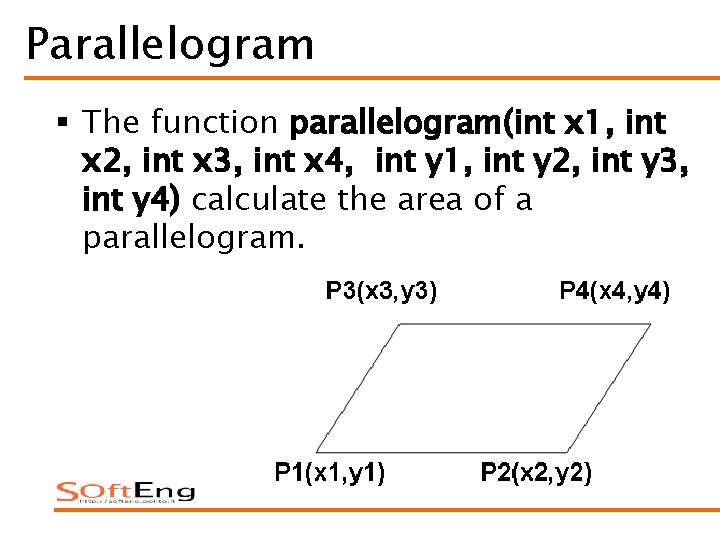 Parallelogram § The function parallelogram(int x 1, int x 2, int x 3, int