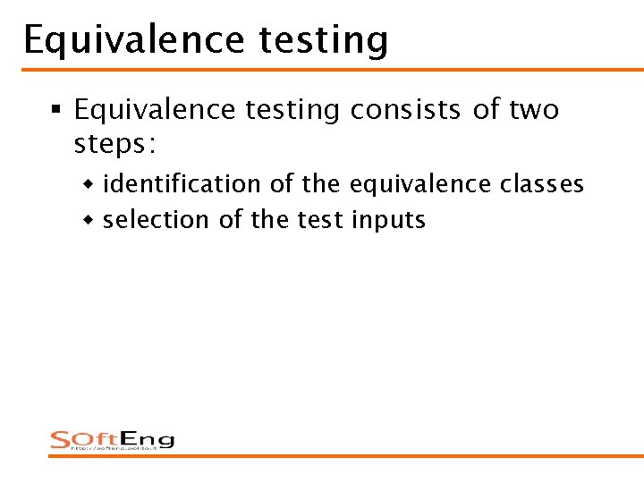 Equivalence testing § Equivalence testing consists of two steps: w identification of the equivalence