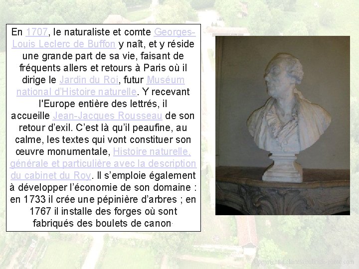 En 1707, le naturaliste et comte Georges. Louis Leclerc de Buffon y naît, et