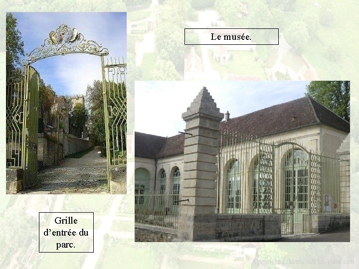 Le musée. Grille d’entrée du parc. 