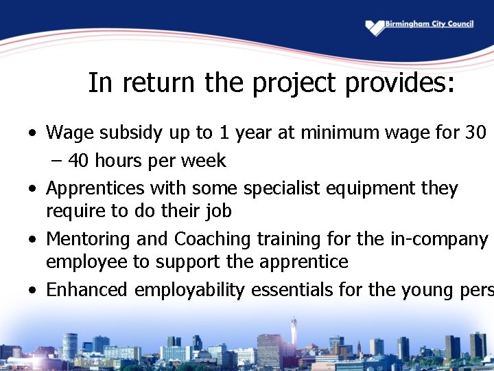 In return the project provides: • Wage subsidy up to 1 year at minimum
