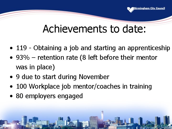 Achievements to date: • 119 - Obtaining a job and starting an apprenticeship •