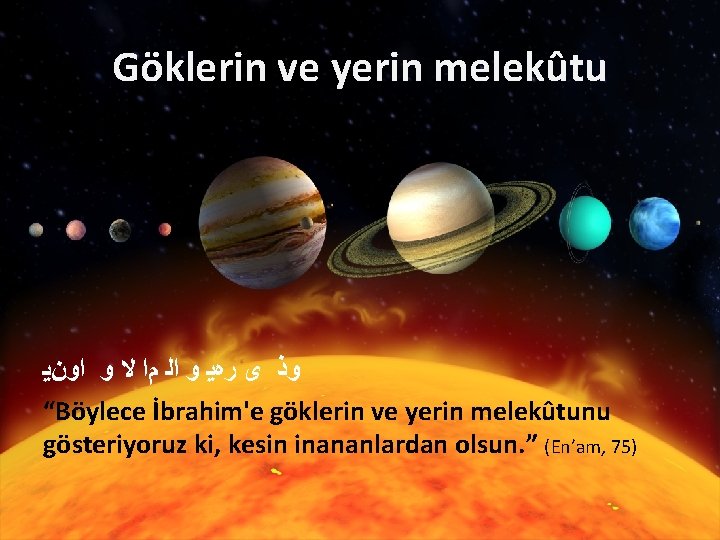 Göklerin ve yerin melekûtu ﻭﺫ ﻯ ﺭﻩﻳ ﻭ ﺍﻟ ﻡﺍ ﻻ ﻭ ﺍﻭﻥﻳ “Böylece