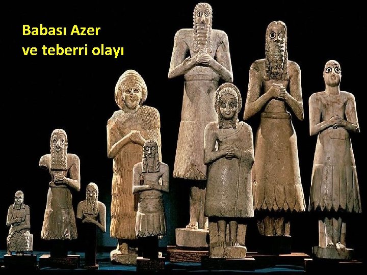 Babası Azer ve teberri olayı 