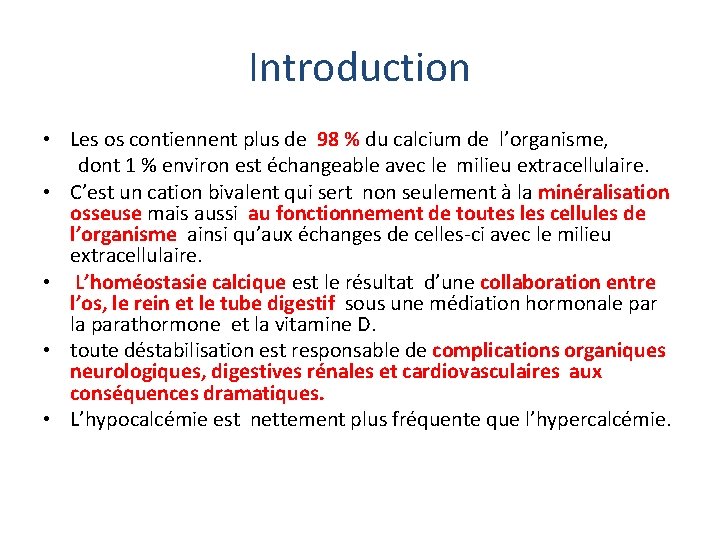 Introduction • Les os contiennent plus de 98 % du calcium de l’organisme, dont