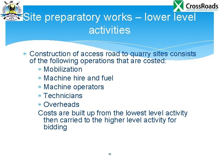 Site preparatory works – lower level activities Construction of access road to quarry sites
