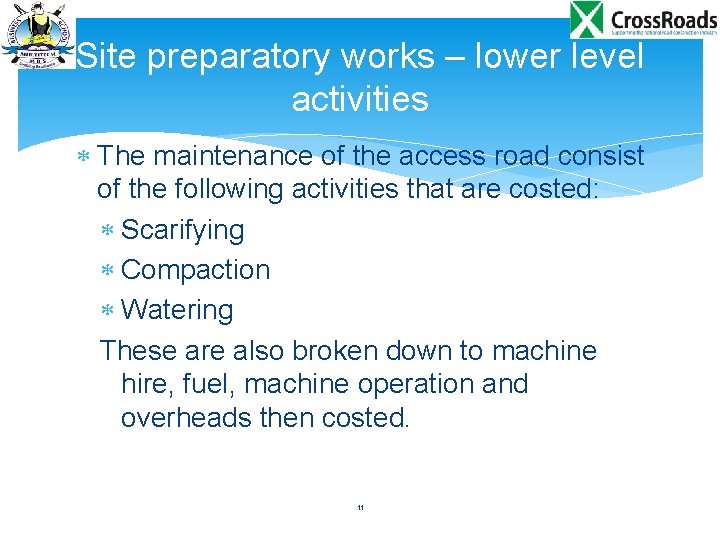 Site preparatory works – lower level activities The maintenance of the access road consist