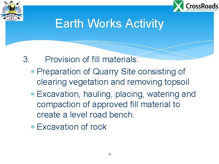 Earth Works Activity 3. Provision of fill materials: Preparation of Quarry Site consisting of