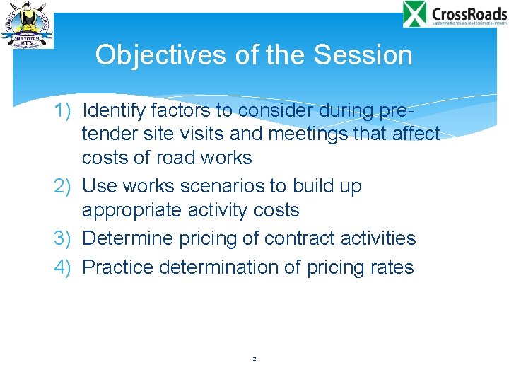 Objectives of the Session 1) Identify factors to consider during pretender site visits and