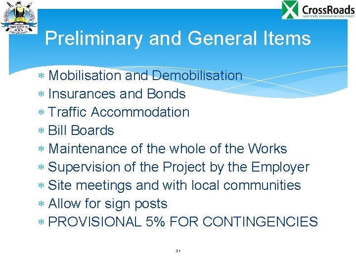 Preliminary and General Items Mobilisation and Demobilisation Insurances and Bonds Traffic Accommodation Bill Boards