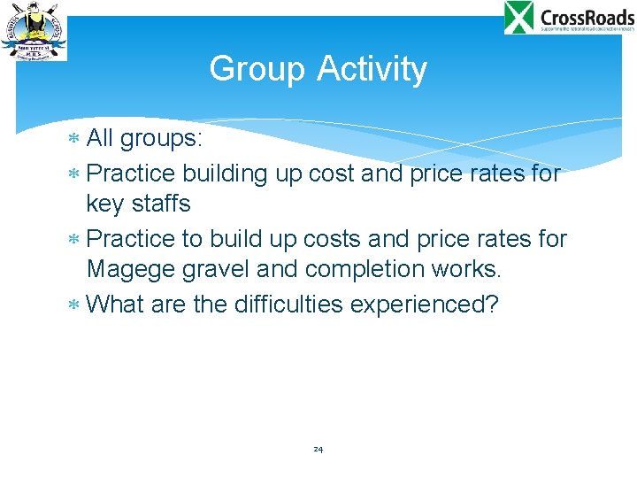 Group Activity All groups: Practice building up cost and price rates for key staffs
