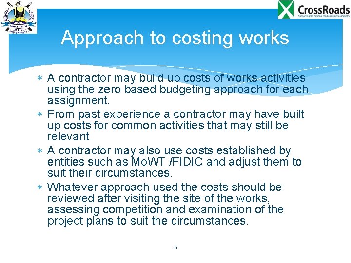 Approach to costing works A contractor may build up costs of works activities using