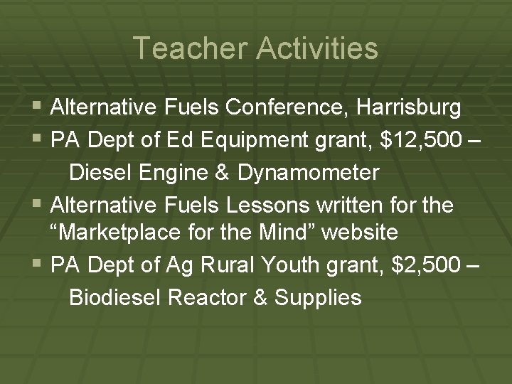 Teacher Activities § Alternative Fuels Conference, Harrisburg § PA Dept of Ed Equipment grant,