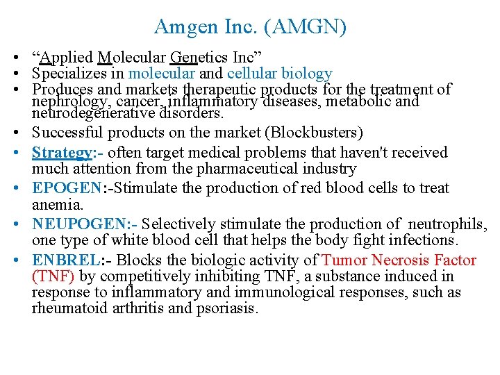 Amgen Inc. (AMGN) • “Applied Molecular Genetics Inc” • Specializes in molecular and cellular