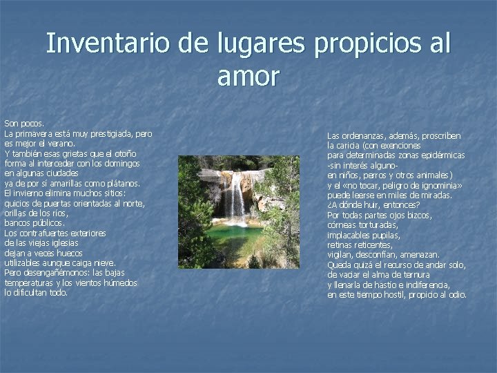 Inventario de lugares propicios al amor Son pocos. La primavera está muy prestigiada, pero