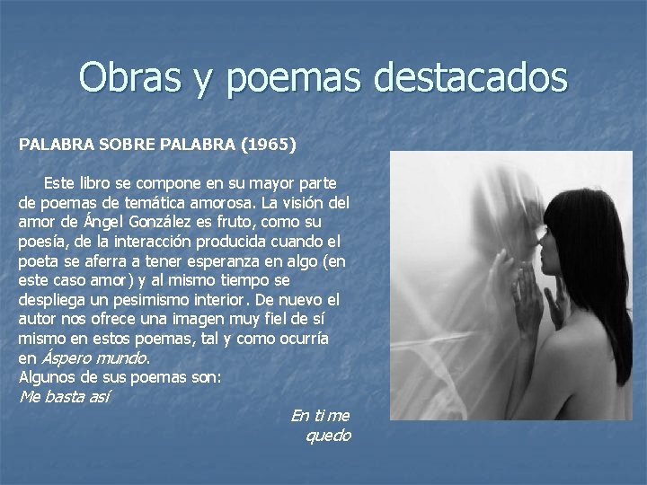 Obras y poemas destacados PALABRA SOBRE PALABRA (1965) Este libro se compone en su