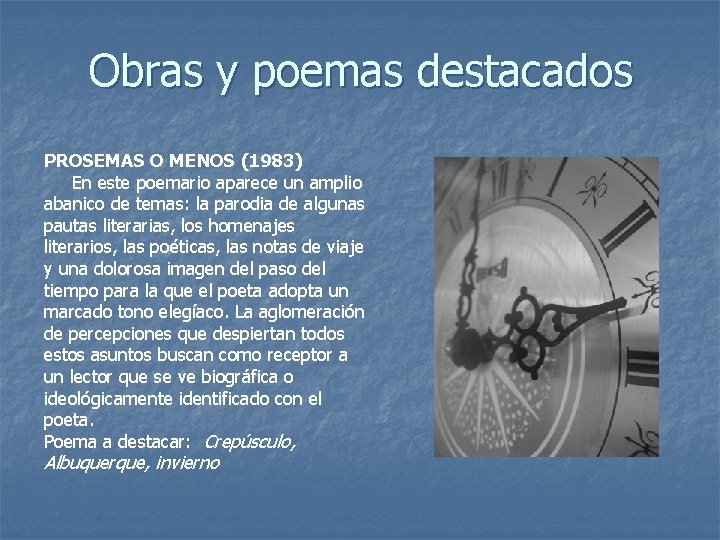 Obras y poemas destacados PROSEMAS O MENOS (1983) En este poemario aparece un amplio