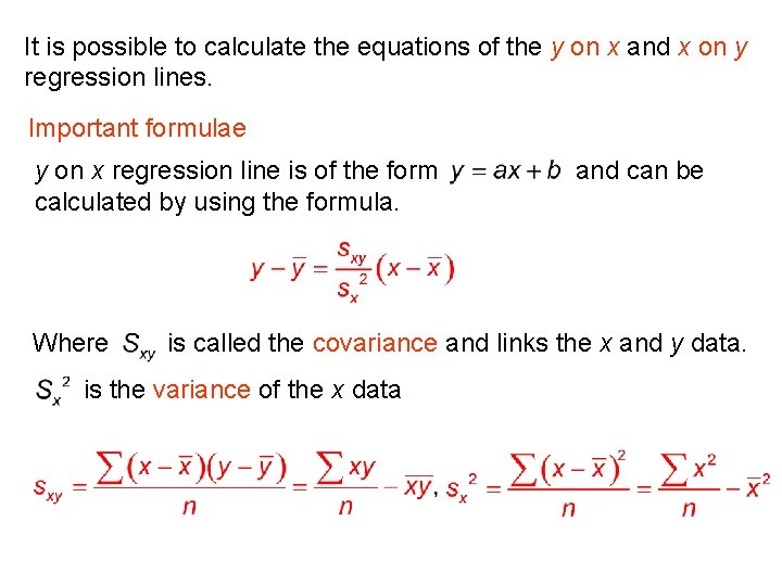It is possible to calculate the equations of the y on x and x