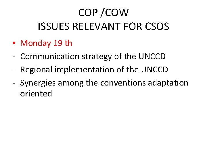 COP /COW ISSUES RELEVANT FOR CSOS • - Monday 19 th Communication strategy of