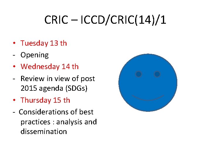 CRIC – ICCD/CRIC(14)/1 Tuesday 13 th Opening Wednesday 14 th Review in view of