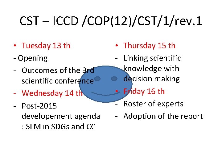 CST – ICCD /COP(12)/CST/1/rev. 1 • Tuesday 13 th - Opening - Outcomes of