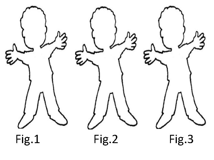 Fig. 1 Fig. 2 Fig. 3 