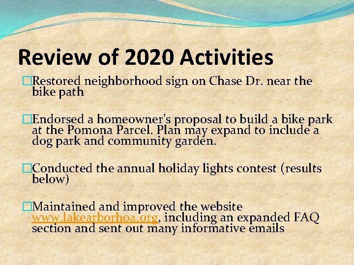 Review of 2020 Activities �Restored neighborhood sign on Chase Dr. near the bike path