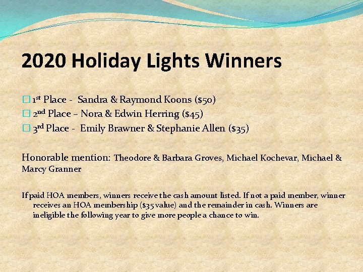 2020 Holiday Lights Winners � 1 st Place - Sandra & Raymond Koons ($50)