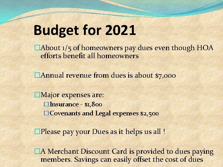Budget for 2021 �About 1/5 of homeowners pay dues even though HOA efforts benefit