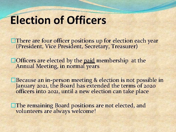 Election of Officers �There are four officer positions up for election each year (President,