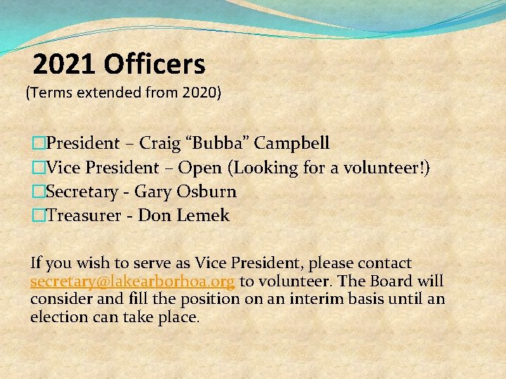 2021 Officers (Terms extended from 2020) �President – Craig “Bubba” Campbell �Vice President –