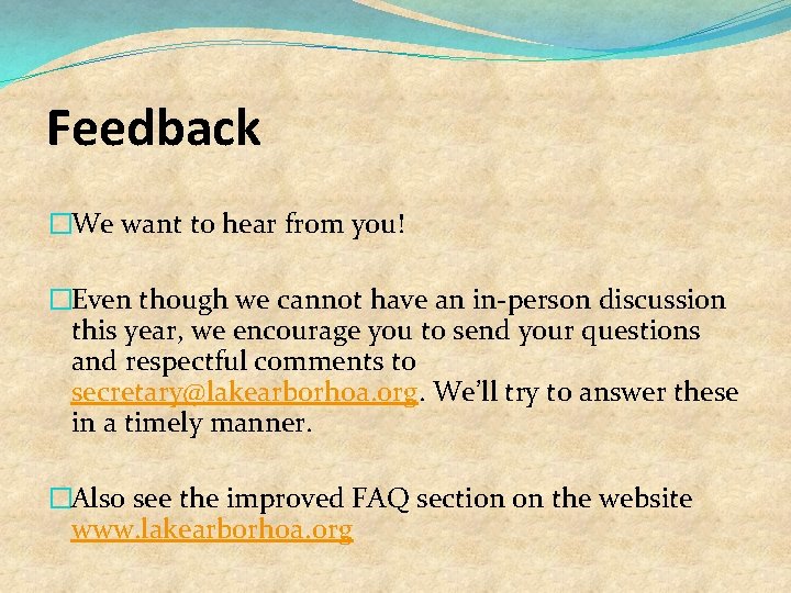 Feedback �We want to hear from you! �Even though we cannot have an in-person