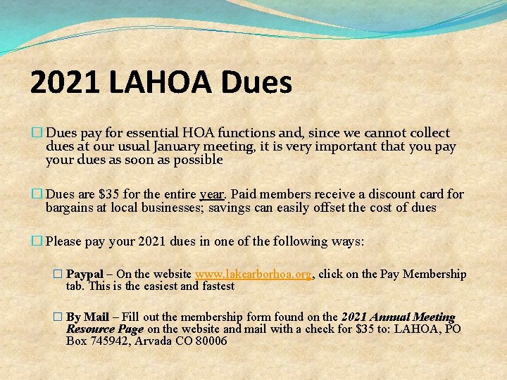 2021 LAHOA Dues � Dues pay for essential HOA functions and, since we cannot