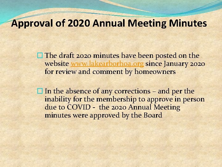 Approval of 2020 Annual Meeting Minutes � The draft 2020 minutes have been posted