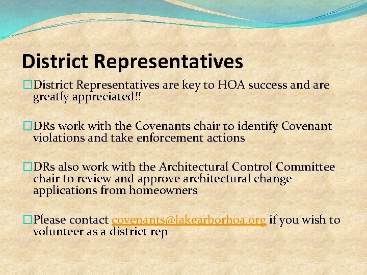 District Representatives �District Representatives are key to HOA success and are greatly appreciated!! �DRs