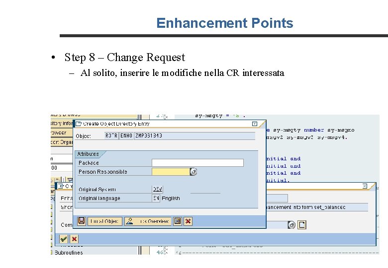 Enhancement Points • Step 8 – Change Request – Al solito, inserire le modifiche