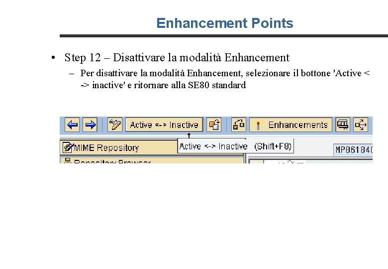 Enhancement Points • Step 12 – Disattivare la modalità Enhancement – Per disattivare la