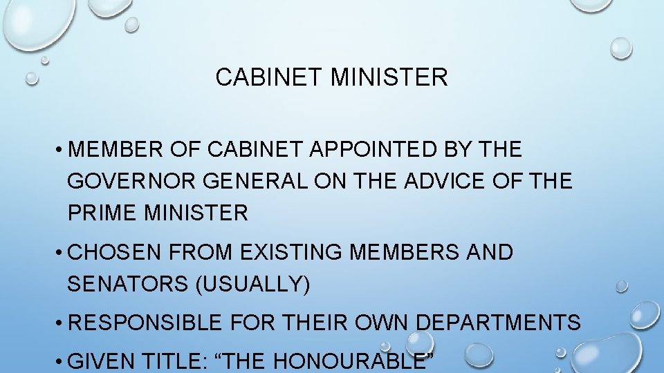 CABINET MINISTER • MEMBER OF CABINET APPOINTED BY THE GOVERNOR GENERAL ON THE ADVICE