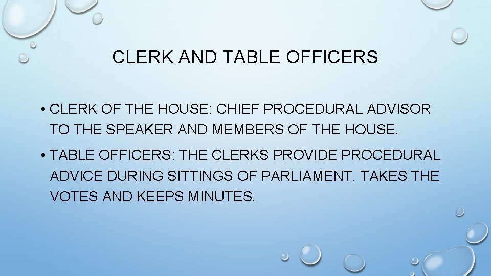 CLERK AND TABLE OFFICERS • CLERK OF THE HOUSE: CHIEF PROCEDURAL ADVISOR TO THE