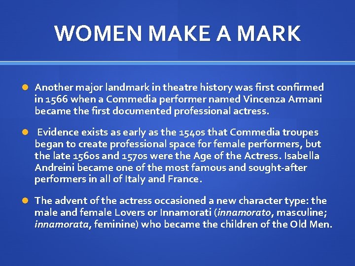 WOMEN MAKE A MARK Another major landmark in theatre history was first confirmed in
