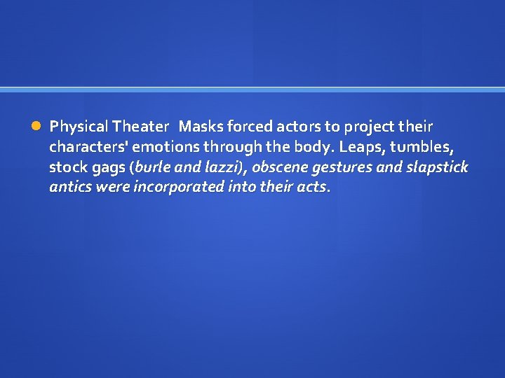  Physical Theater Masks forced actors to project their characters' emotions through the body.